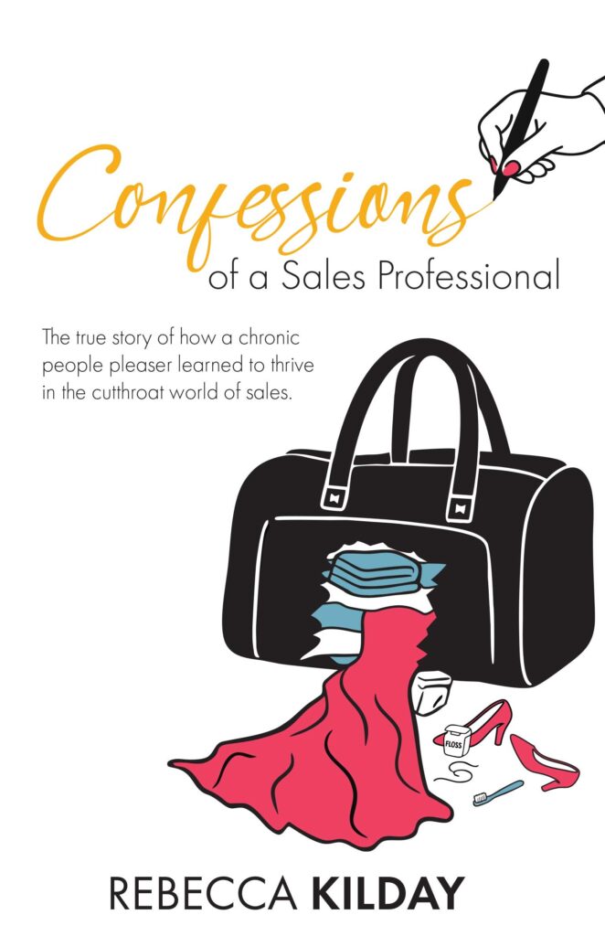 Confessions of a Sales Professional by Rebecca Kilday